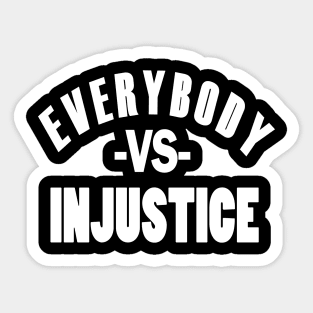 Everybody VS Injustice Sticker